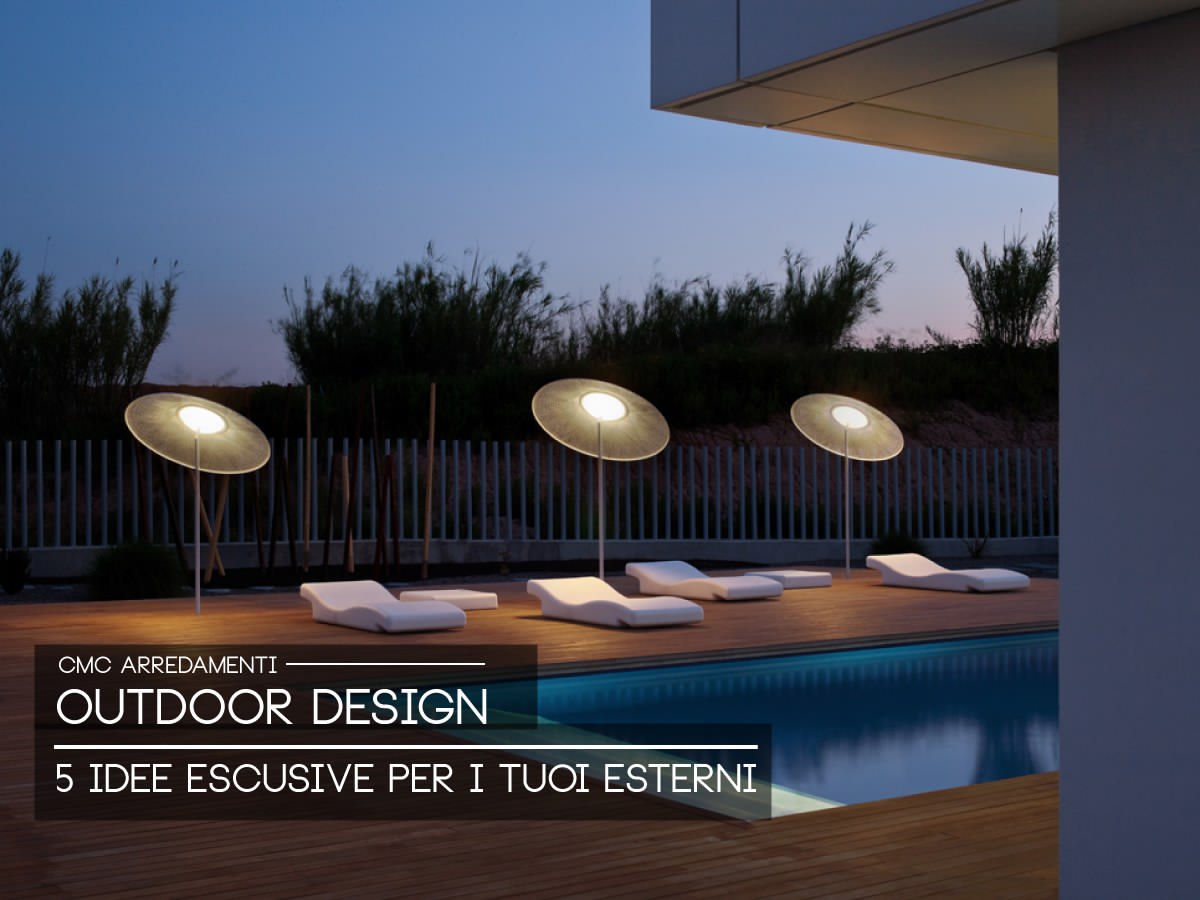 Outdoor Design: 5 articoli e combinazioni per i tuoi esterni