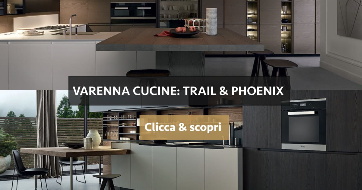 Varenna Cucine: Phoenix & Trail